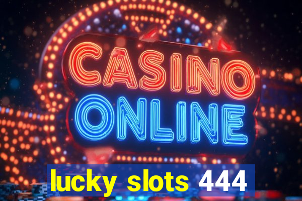 lucky slots 444